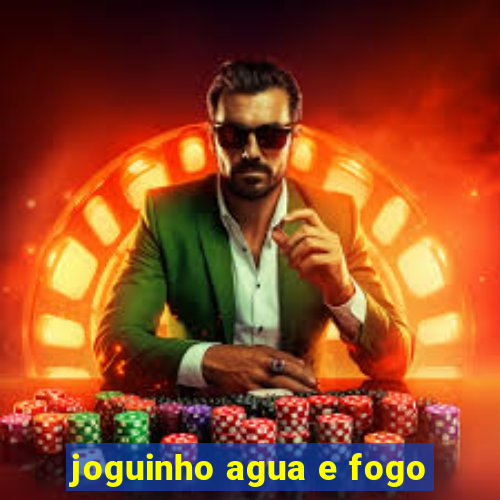 joguinho agua e fogo